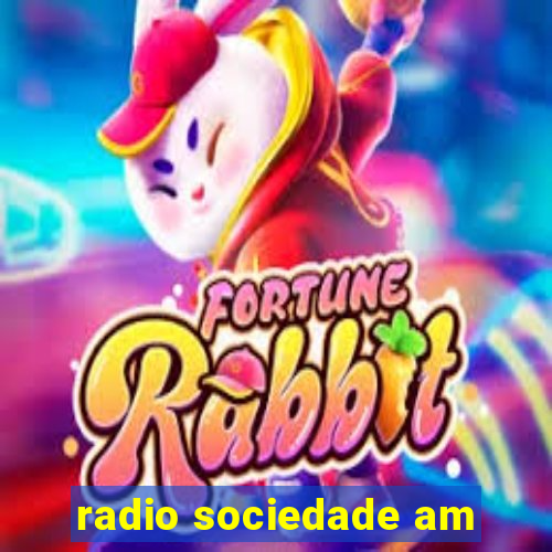 radio sociedade am